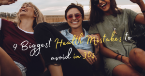 Biggest Health mistakes women make age 30